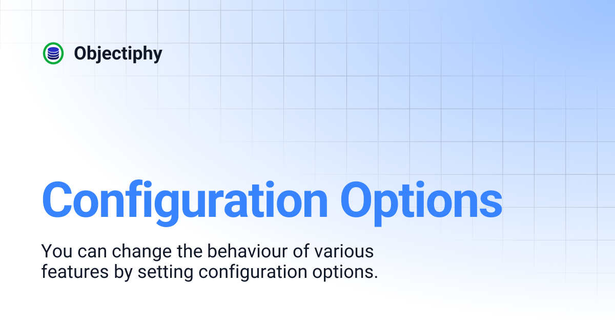 Configuration Options | Objectiphy